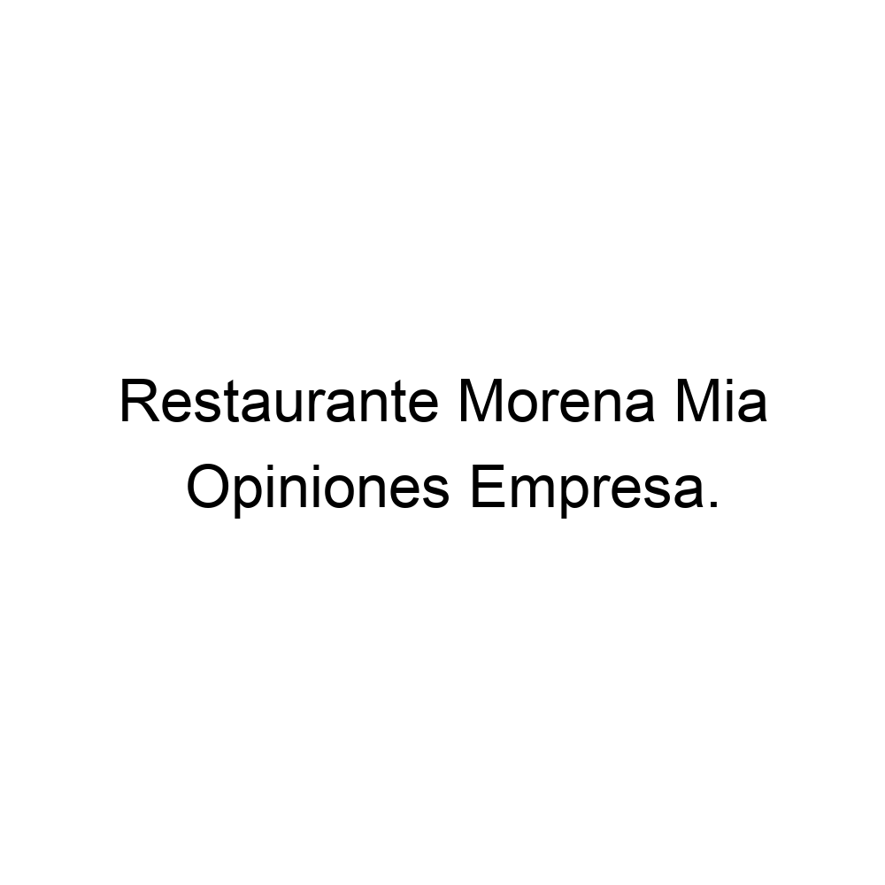 Opiniones Restaurante Morena Mia, Madrid ▷ 914923087